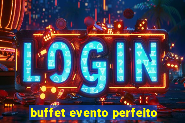 buffet evento perfeito